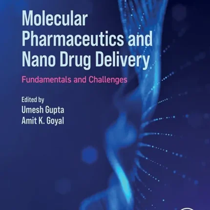 Molecular Pharmaceutics and Nano Drug Delivery Fundamentals and Challenges
