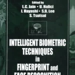Intelligent Biometric Techniques in Fingerprint and Face Recognition