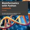 Bioinformatics with Python Cookbook  Third Edition Use modern Python libraries and applications to solve realworld computational biology problems