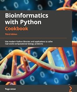Bioinformatics with Python Cookbook  Third Edition Use modern Python libraries and applications to solve realworld computational biology problems
