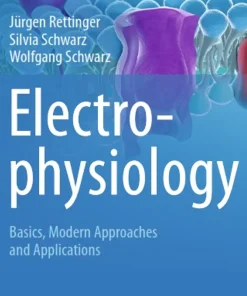 Electrophysiology Basics Modern Approaches and Applications