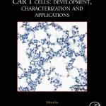 MCB CAR T Cells Development Characterization and Applications (Volume 167)