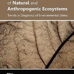 Biological Assessment of Natural and Anthropogenic EcosystemsTrends in Diagnosis of Environmental Stress