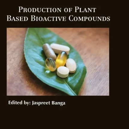 Production of Plant Based Bioactive Compounds