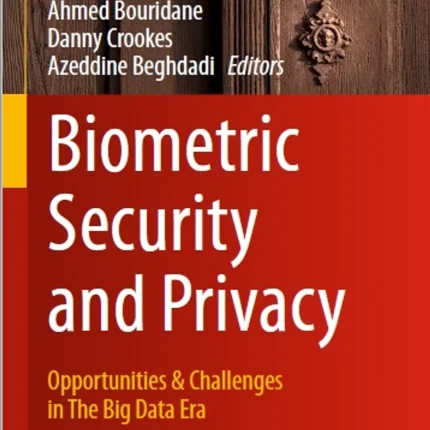 Biometric Security and Privacy Opportunities & Challenges in the Big Data Era