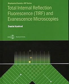 Total Internal Reflection Fluorescence (TIRF) and Evanescence Microscopies