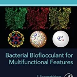 Bacterial Bioflocculant for Multifunctional Features