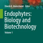 Endophytes Biology and Biotechnology Volume 1