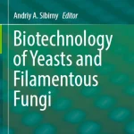 Biotechnology of Yeasts and Filamentous Fungi