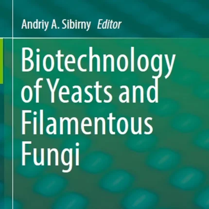 Biotechnology of Yeasts and Filamentous Fungi
