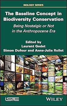 The Baseline Concept in Biodiversity Conservation Being Nostalgic or Not in the Anthropocene Era