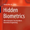 Hidden Biometrics: When Biometric Security Meets Biomedical Engineering