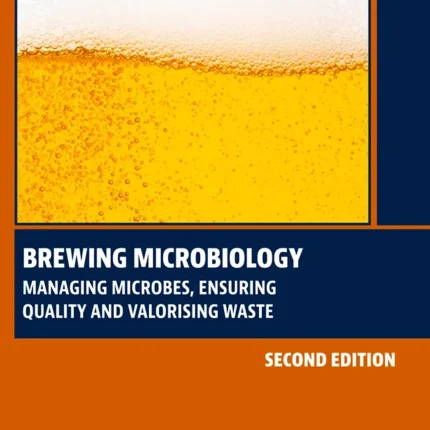 Brewing Microbiology Managing Microbes Ensuring Quality and Valorising Waste