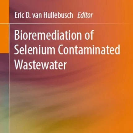 Bioremediation of Selenium Contaminated Wastewater