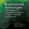 Bioprocessing Technologies in Biorefinery for Sustainable Production of Fuels Chemicals and Polymers