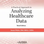 A Practical Approach to Analyzing Healthcare Data