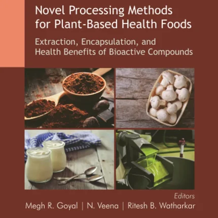 Novel Processing Methods for Plant-Based Health Foods