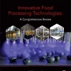 Innovative Food Processing Technologies A Comprehensive Review