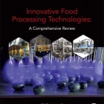 Innovative Food Processing Technologies A Comprehensive Review