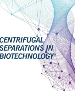 Centrifugal Separations in Biotechnology