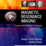 Magnetic Resonance Imaging Physical and Biological Principles