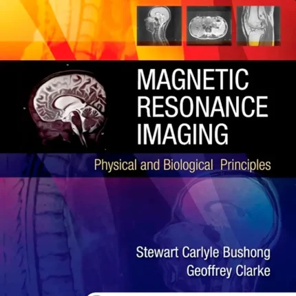 Magnetic Resonance Imaging Physical and Biological Principles