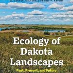 Ecology of Dakota Landscapes Past Present and Future
