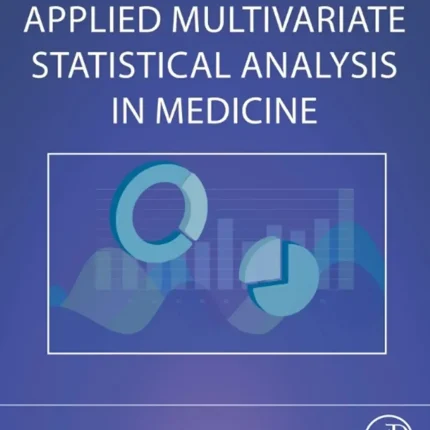 Applied Multivariate Statistical Analysis in Medicine