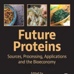 Future Proteins Sources Processing Applications and the Bioeconomy