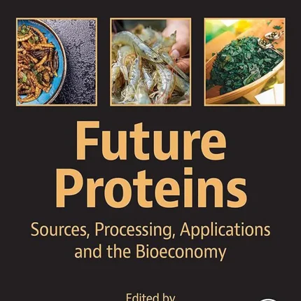 Future Proteins Sources Processing Applications and the Bioeconomy
