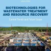 Biotechnologies for Wastewater Treatment and Resource Recovery