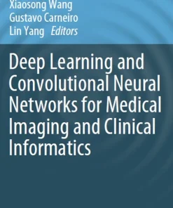 Deep Learning and Convolutional Neural Networks for Medical Imaging and Clinical Informatics
