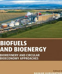 Biofuels and Bioenergy Biorefinery and Circular Bioeconomy Approaches