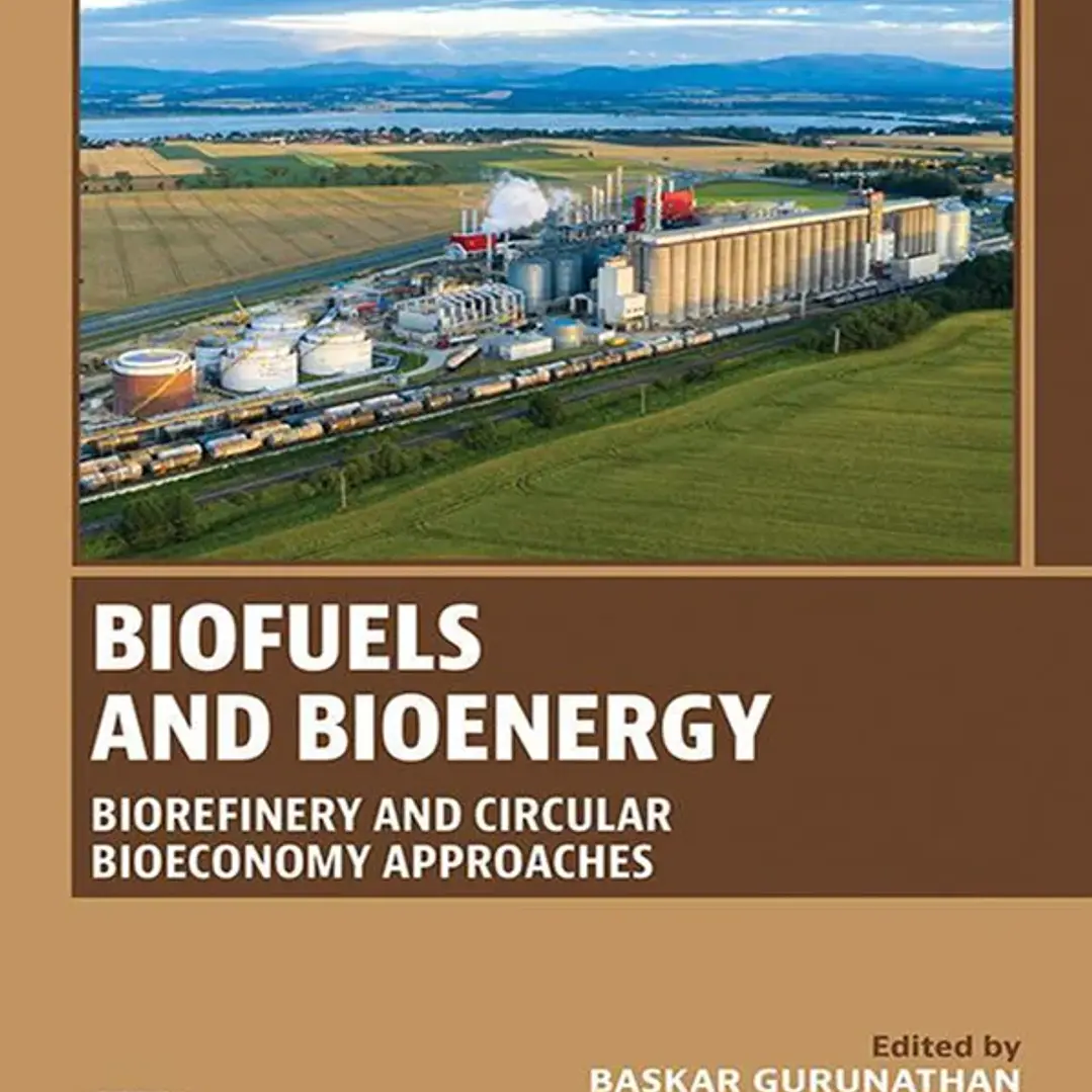 Biofuels and Bioenergy Biorefinery and Circular Bioeconomy Approaches