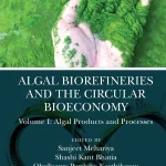 Algal Biorefineries and the Circular Bioeconomy Algal Products and Processes