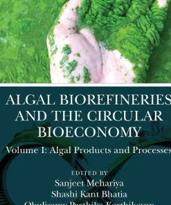 Algal Biorefineries and the Circular Bioeconomy Algal Products and Processes