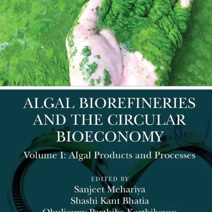 Algal Biorefineries and the Circular Bioeconomy Algal Products and Processes