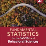 Fundamental Statistics for the Social and Behavioral Sciences