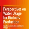 Perspectives on Water Usage for Biofuels Production