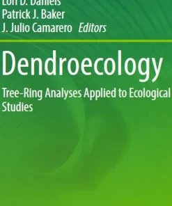 Dendroecology Tree-Ring Analyses Applied to Ecological Studies