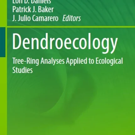 Dendroecology Tree-Ring Analyses Applied to Ecological Studies