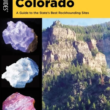 Rockhounding Colorado A Guide to the State's Best Rockhounding Sites