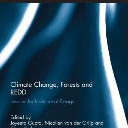 Climate Change Forests and REDD Lessons for Institutional Design