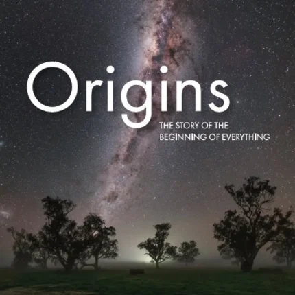 Origins The Story of the Beginning of Everything