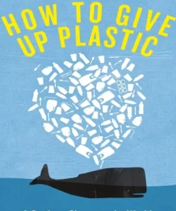 How to Give Up Plastic