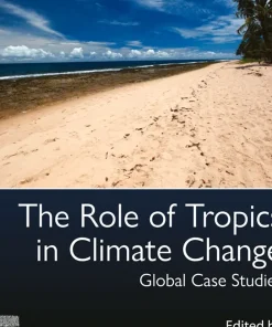 The Role of Tropics in Climate Change Global Case Studies