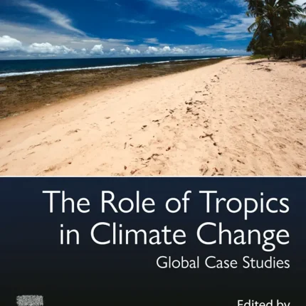 The Role of Tropics in Climate Change Global Case Studies