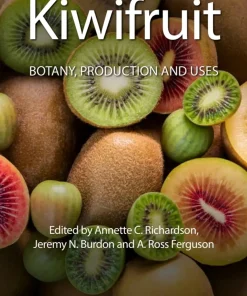 Kiwifruit Botany Production and Uses