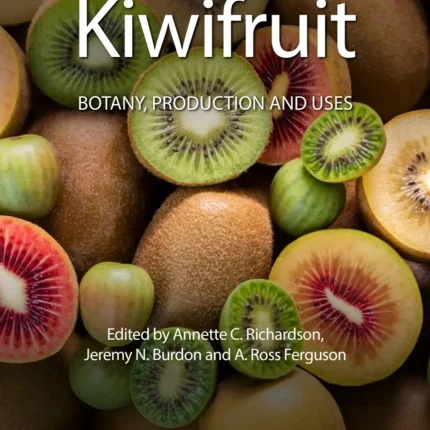 Kiwifruit Botany Production and Uses