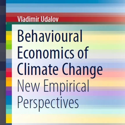 Behavioural Economics of Climate Change New Empirical Perspectives